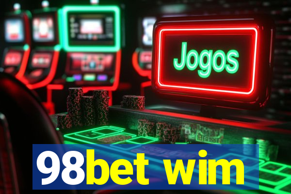 98bet wim